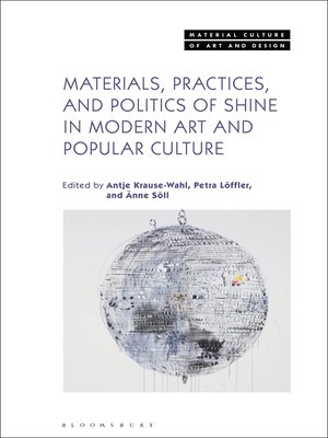 cover image of Materials, Practices, and Politics of Shine in Modern Art and Popular Culture